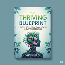 The Thriving Blueprint - Optimal Health &amp; Curated Resources, #9