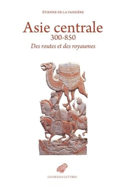 Asie centrale 300-850 - Des routes et des royaumes