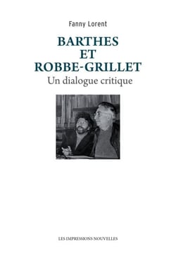 Barthes et Robbe-Grillet - Un dialogue critique