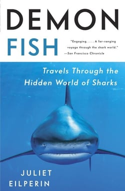 Demon Fish - Travels Through the Hidden World of Sharks