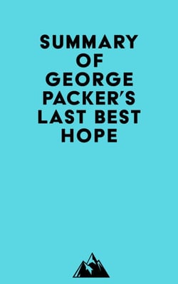 Summary of George Packer's Last Best Hope