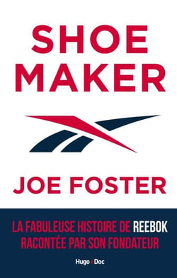 Shoemaker - La fabuleuse histoire de Reebok racontée par son fondateur - La fabuleuse histoire de Reebok par son fondateur