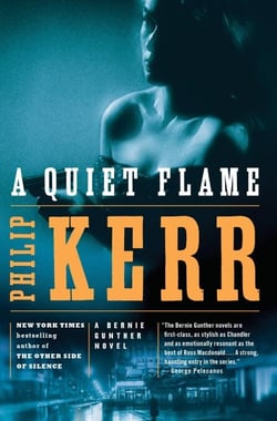 A Quiet Flame - A Bernie Gunther Novel