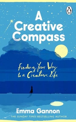 A Creative Compass - The Empowering Guide to Finding Creative Joy from the Bestselling Author