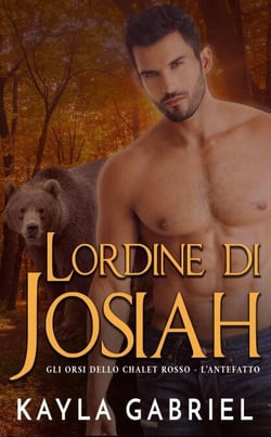 L’ordine di Josiah - L’antefatto - Gli orsi dello chalet rosso