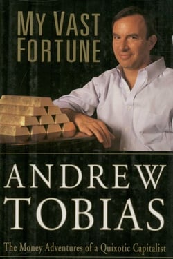 My Vast Fortune - The Money Adventures of a Quixotic Capitalist