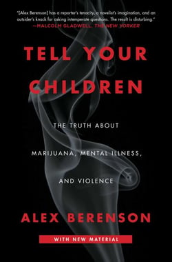 Tell Your Children - The Truth About Marijuana, Mental Illness, and Violence