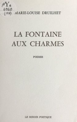 La fontaine aux charmes - Poèmes