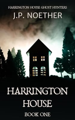 Harrington House - Harrington House Ghost Hunters, #1