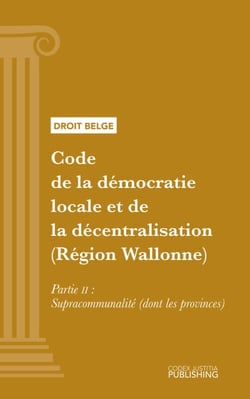 Code de la démocratie locale et de la décentralisation (Région Wallonne) - Partie II - Supracommunalité (dont les provinces)