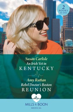 An Irish Vet In Kentucky / Rebel Doctor's Boston Reunion - An Irish Vet in Kentucky (Kentucky Derby Medics) / Rebel Doctor's Boston Reunion