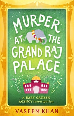 Murder at the Grand Raj Palace - the warm and witty cosy crime series from the acclaimed author of the Malabar House books
