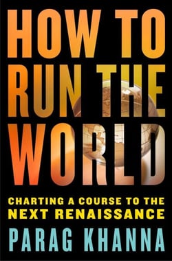 How to Run the World - Charting a Course to the Next Renaissance
