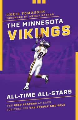The Minnesota Vikings All-Time All-Stars - The Best Players at Each Position for the Purple and Gold