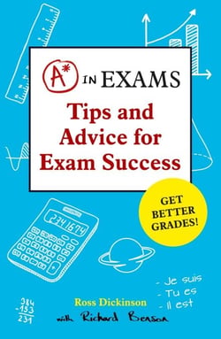 A* in Exams - Tips and Advice for Exam Success