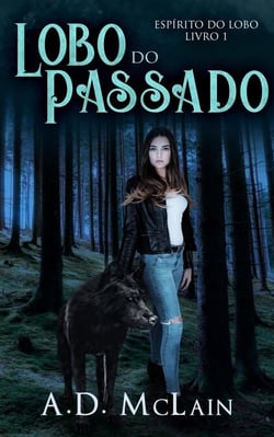 Lobo do Passado - Espírito do Lobo, #1