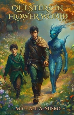 Questers in Flower World: Servants of the Flower World, Book II - Servants of the Flower World, #2