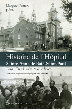 Histoire de l'hôpital Sainte-Anne de Baie-Saint-Paul - dans Charlevoix, tout se berce