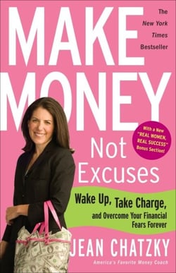 Make Money, Not Excuses - Wake Up, Take Charge, and Overcome Your Financial Fears Forever