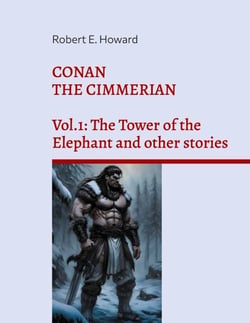 Conan the Cimmerian - Vol.1: The Tower of the Elephant and other stories
