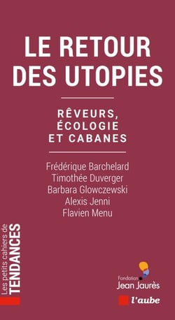 Au bout de nos rêves - Rêveurs, écologie et cabanes