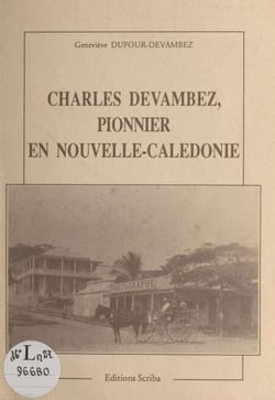 Charles Devambez : Pionnier en Nouvelle-Calédonie