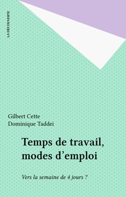 Temps de travail, modes d'emploi - Vers la semaine de 4 jours ?