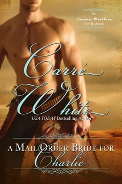 A Mail Order Bride For Charlie - The Carson Brothers of Kansas, #1