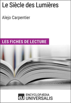 Le Siècle des Lumières d'Alejo Carpentier - Les Fiches de lecture d'Universalis