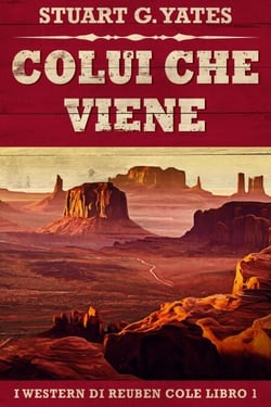 Colui Che Viene - I Western Di Reuben Cole, #1