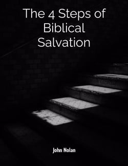 The 4 Steps Of Biblical Salvation