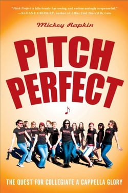 Pitch Perfect - The Quest for Collegiate A Cappella Glory