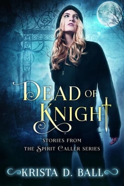 Dead of Knight: Stories From the Spirit Caller Series - Spirit Caller, #7