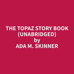 The Topaz Story Book (Unabridged)