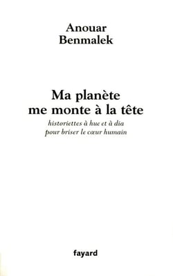 Ma planète me monte à la tête - Historiettes à hue et à dia pour briser le cœur humain
