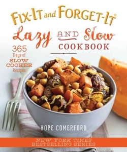 Fix-It and Forget-It Lazy and Slow Cookbook - 365 Days of Slow Cooker Recipes