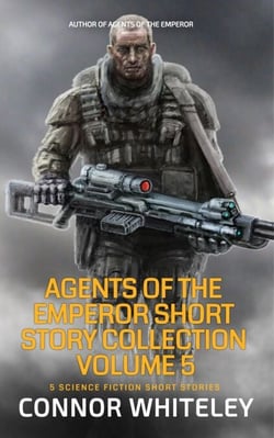 Agents of The Emperor Short Story Collection Volume 5: 5 Science Fiction Short Stories - Agents of The Emperor Science Fiction Stories