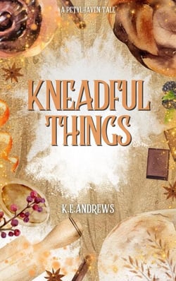 Kneadful Things - Petylhaven Tales, #2