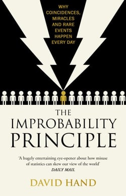 The Improbability Principle - Why coincidences, miracles and rare events happen all the time