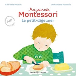 Ma journée Montessori, Tome 03 - Le petit déjeuner