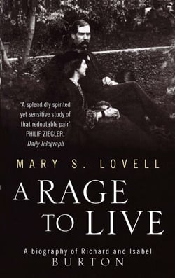 A Rage To Live - A Biography of Richard and Isabel Burton