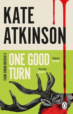 One Good Turn - The second book in the Jackson Brodie series from the bestselling author