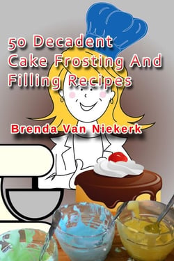 50 Decadent Cake Frosting And Filling Recipes - 50 Decadent Recipes, #9