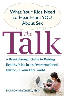 The Talk - What Your Kids Need to Hear from You About Sex