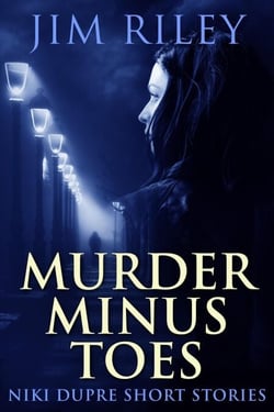 Murder Minus Toes - Niki Dupre Short Stories, #15
