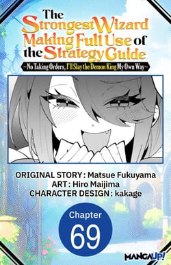 The Strongest Wizard Making Full Use of the Strategy Guide -No Taking Orders, I'll Slay the Demon King My Own Way- #069