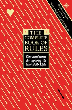 The Complete Book of Rules - Time tested secrets for capturing the heart of Mr. Right