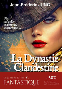 La dynastie clandestine - Tome 1 - La descente aux enfers