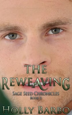 The Reweaving - The Sage Seed Chronicles, #4