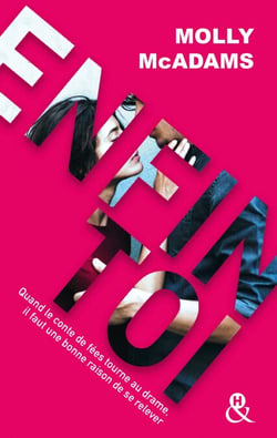 Enfin toi - L'intégrale (Episodes 1 à 4) - L'amour peut-il tout guérir ?